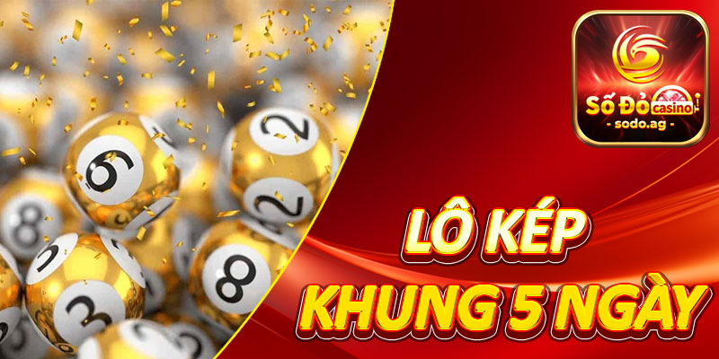 Lô Kép Khung 5 Ngày