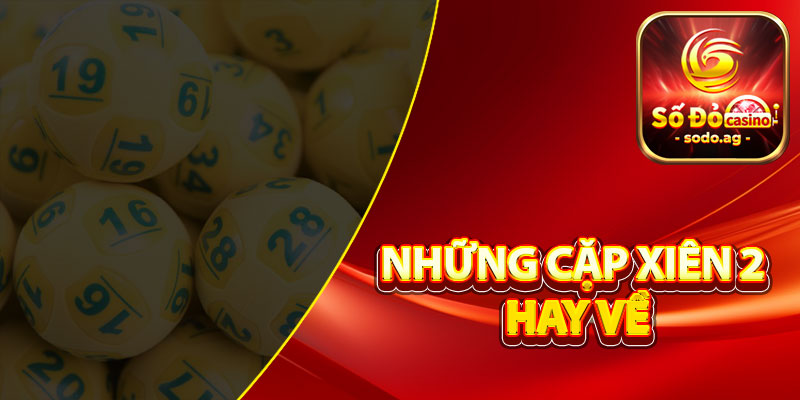 Những Cặp Xiên 2 Hay Về